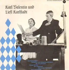 Karl Valentin - Karl Valentin und Liesl Karlstadt