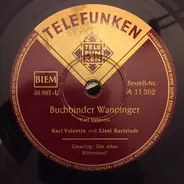 Karl Valentin & Liesl Karlstadt - Buchbinder Wanninger / Die Alten Rittersleut'
