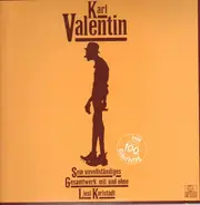 Karl Valentin - Sein Unvollständiges Gesamtwerk Mit Und Ohne Liesl Karlstadt