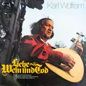 Karl Wolfram - Liebe Wein Und Tod