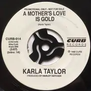 Karla Taylor - A Mother's Love Is Gold