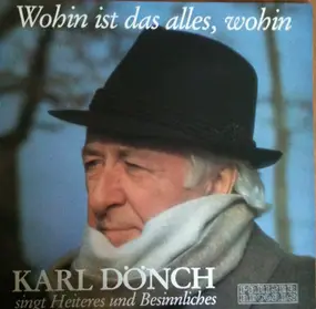 Karl Dönch - Wohin Ist Das Alles, Wohin