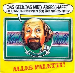 karl dall - Das Geld, Das Wird Abgeschafft Ich Kenn' Schon Einen, Der Hat Nichts Mehr