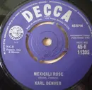 7inch Vinyl Single - Karl Denver - Mexicali Rose / Bonny Scotland