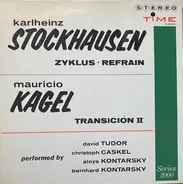 Karlheinz Stockhausen / Mauricio Kagel - Zyklus • Refrain / Transición II