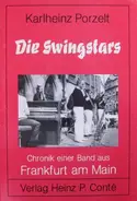 Karlheinz Porzelt - Die Swingstars. Chronik einer Band aus Frankfurt am Main