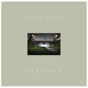 Karl Hyde - Edgeland