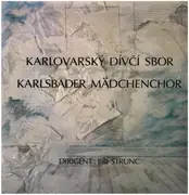 LP - Karlsbader Mädchenchor / Jiri Strunc - Karlsbader Mädchenchor