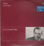 Karl Schmitt-Walter - Lieder und Arien