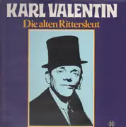 LP - Karl Valentin Und Liesl Karlstadt - Die Alten Rittersleut