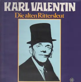 Karl Valentin und Liesl Karlstadt - Die Alten Rittersleut