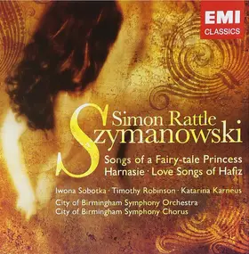 Karol Szymanowski - Songs Of A Fairy-Tale Princess · Harnasie · Love Songs Of Hafiz