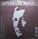 LP - Szymanowski / The Wilanów String Quartet - Two String Quartets