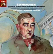 Szymanowski - Orchestral Works / Orchesterwerke / L'Oeuvre D'Orchestre