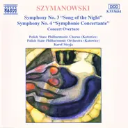 Karol Szymanowski - Symphony No. 3 "Song Of The Night" / Symphony No. 4 "Symphony Concertante" / Concert Overture