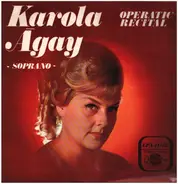 Karola Agay - Operatic Recital