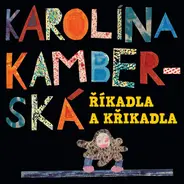 Karolína Kamberská - Říkadla A Křikadla