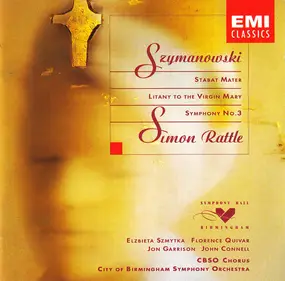 Karol Szymanowski - Stabat Mater / Litany To The Virgin Mary / Symphony No. 3