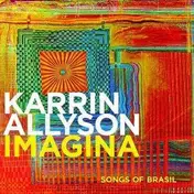 Karrin Allyson - Imagina: Songs of Brasil
