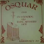 Kårspexet 77 - Osquar, Eller En Teknolog Vid Kung Arthurs Hov