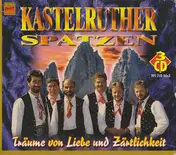 Kastelruther Spatzen - Träume von Liebe und Zärtlichkeit