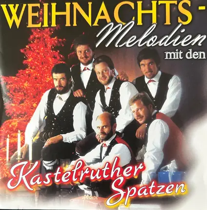 Kastelruther Spatzen - Weihnachts-Melodien mit Den Kastelruther Spatzen