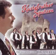 Kastelruther Spatzen - Die Legende von Croderes