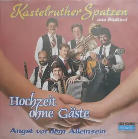 Kastelruther Spatzen - Hochzeit Ohne Gäste