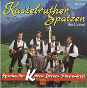 CD - Kastelruther Spatzen - Spreng Die Ketten Deiner Einsamkeit - Sealed