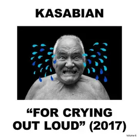 Kasabian - For Crying Out Loud (2017) Volume 6