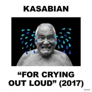 Kasabian - For Crying Out Loud