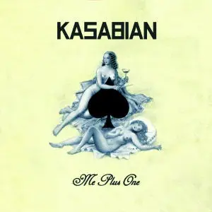 Kasabian - Me Plus One