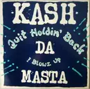 12inch Vinyl Single - Kash Da Masta - Quit Holdin' Back