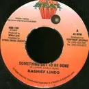7inch Vinyl Single - Kashief Lindo - Something Got To Be Done