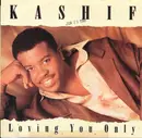 7inch Vinyl Single - Kashif - Loving You Only