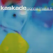 Kaskade - Gonna Make It