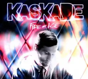 Kaskade - Fire & Ice