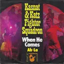 7inch Vinyl Single - Kasnat & Katz Fighter Squadron - When He Comes - No Cover