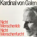 LP - Kardinal Von Galen - Nicht Menschenlob Nicht Menschenfurcht