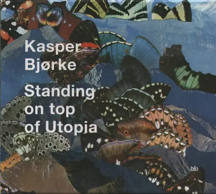 Kasper Bjørke - Standing on Top of Utopia