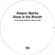 Kasper Bjørke - Deep Is The Breat