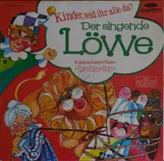 Kasperle - Kinder Seid Ihr Alle Da? Der Singende Löwe