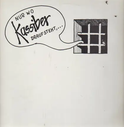 Kassiber - Nur Wo Kassiber Draufsteht,...War Auch Kassiber Drin!