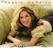 Kassie DePaiva - I Want To Love You