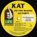 12inch Vinyl Single - Kat - Do You Wanna Go Party - Promo