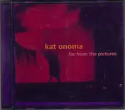 Kat Onoma - Far from the Pictures