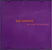 CD - Kat Onoma - Far From The Pictures