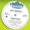12inch Vinyl Single - Kat Mandu - I Wanna Dance