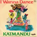 7inch Vinyl Single - Kat Mandu - I Wanna Dance