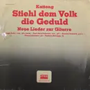 LP - Kattong - Stiehl Dem Volk Die Geduld